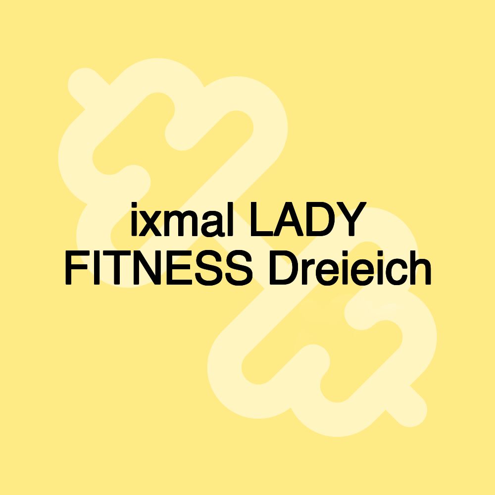 ixmal LADY FITNESS Dreieich