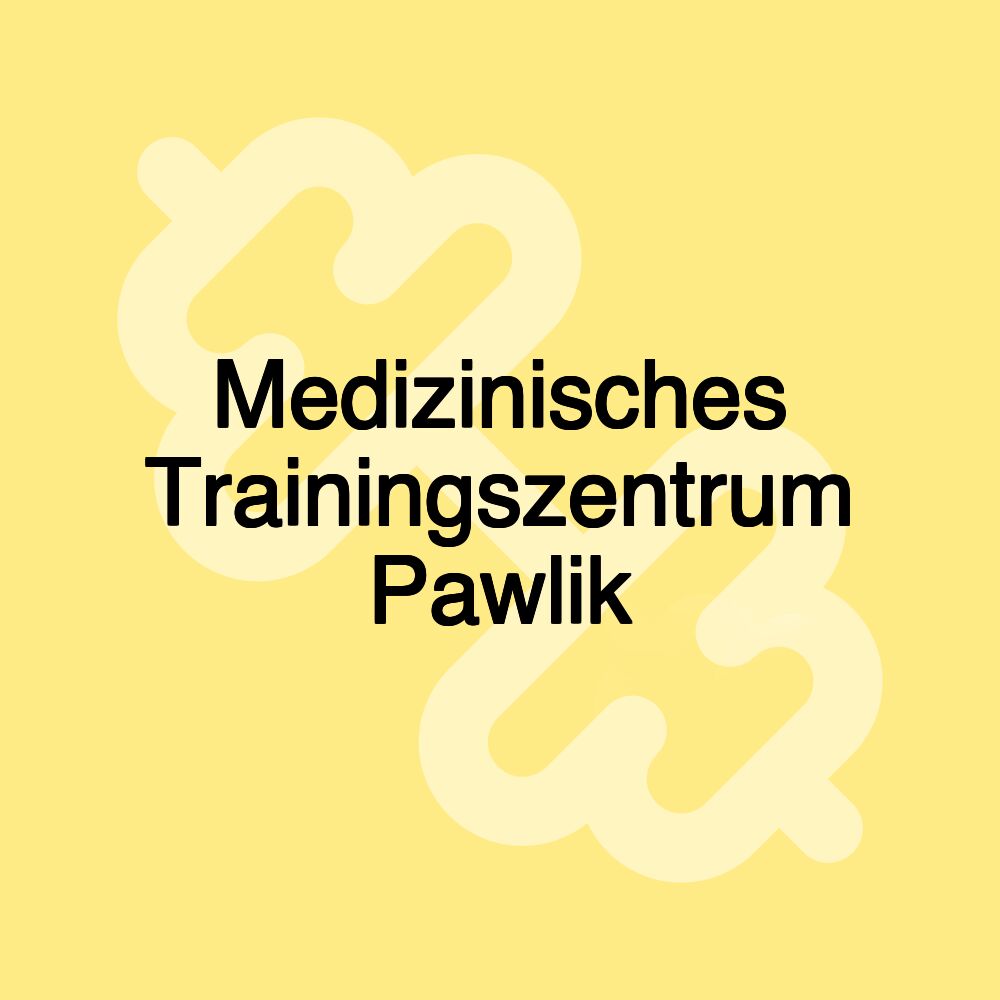 Medizinisches Trainingszentrum Pawlik