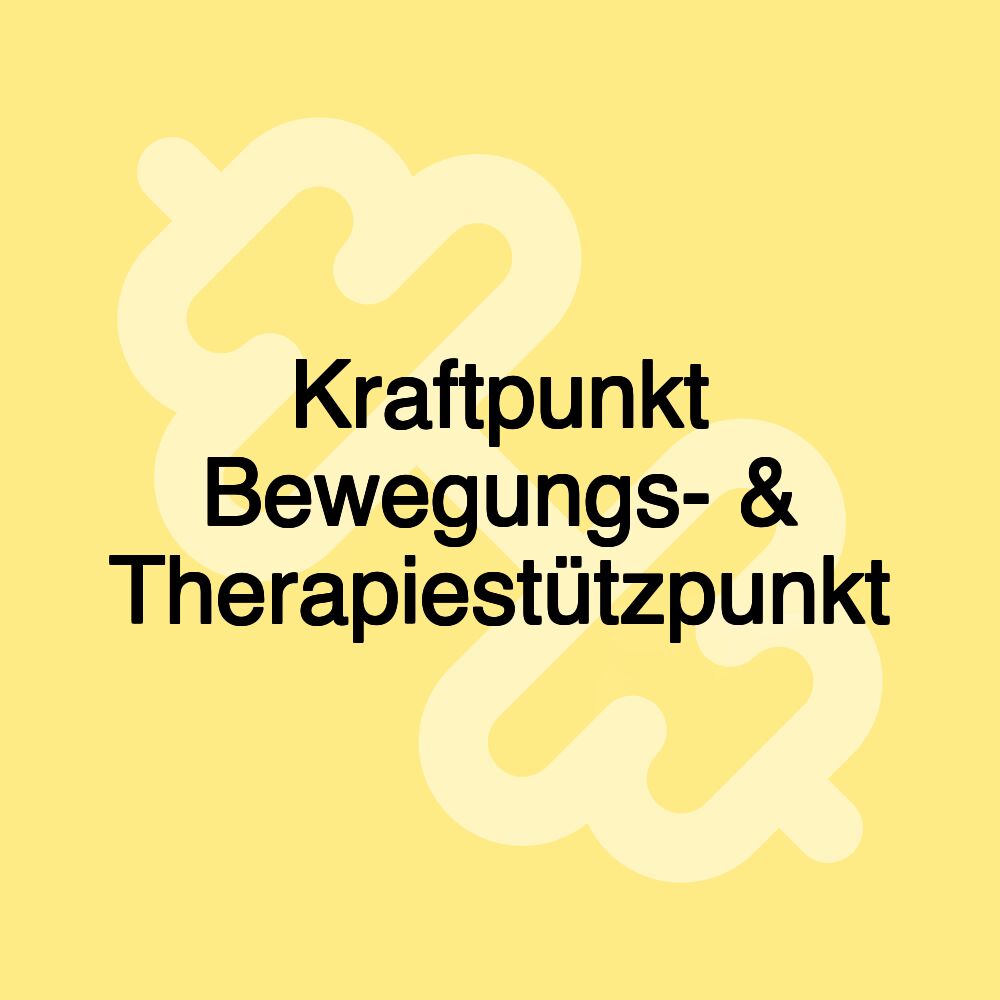 Kraftpunkt Bewegungs- & Therapiestützpunkt