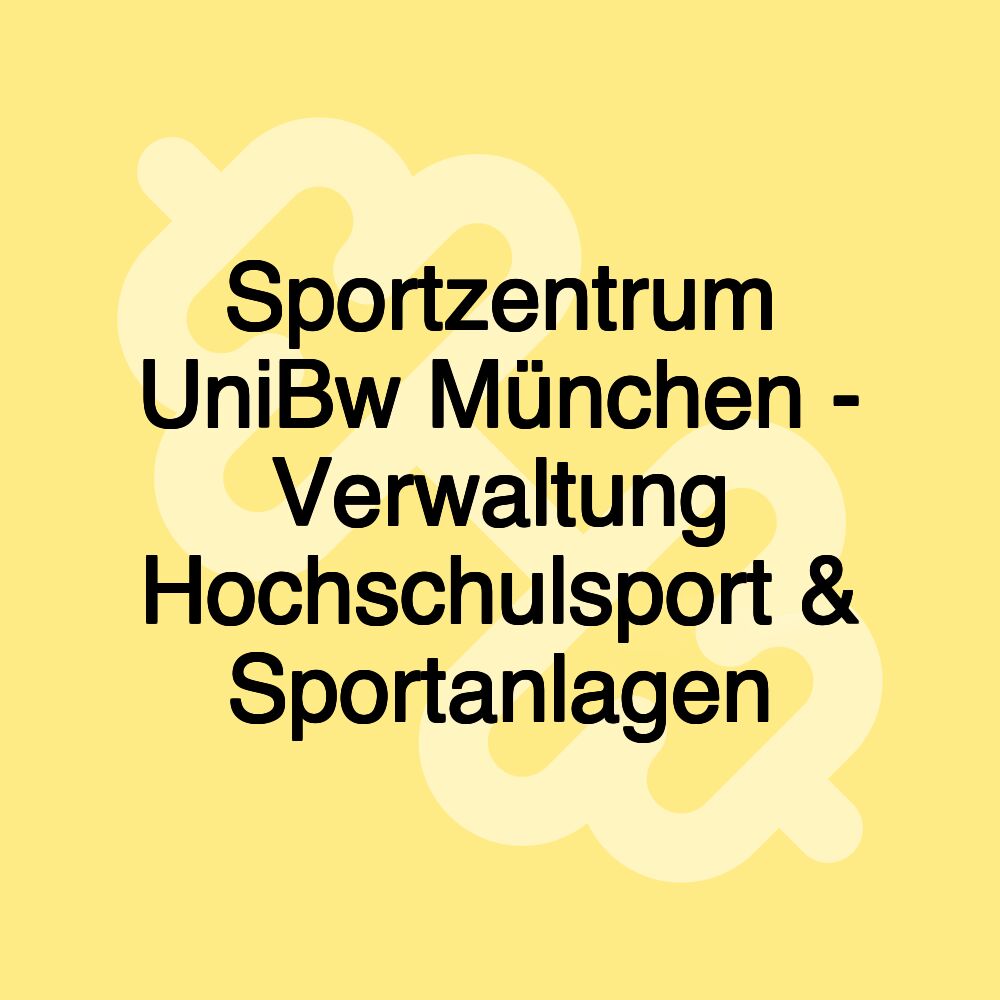 Sportzentrum UniBw München - Verwaltung Hochschulsport & Sportanlagen