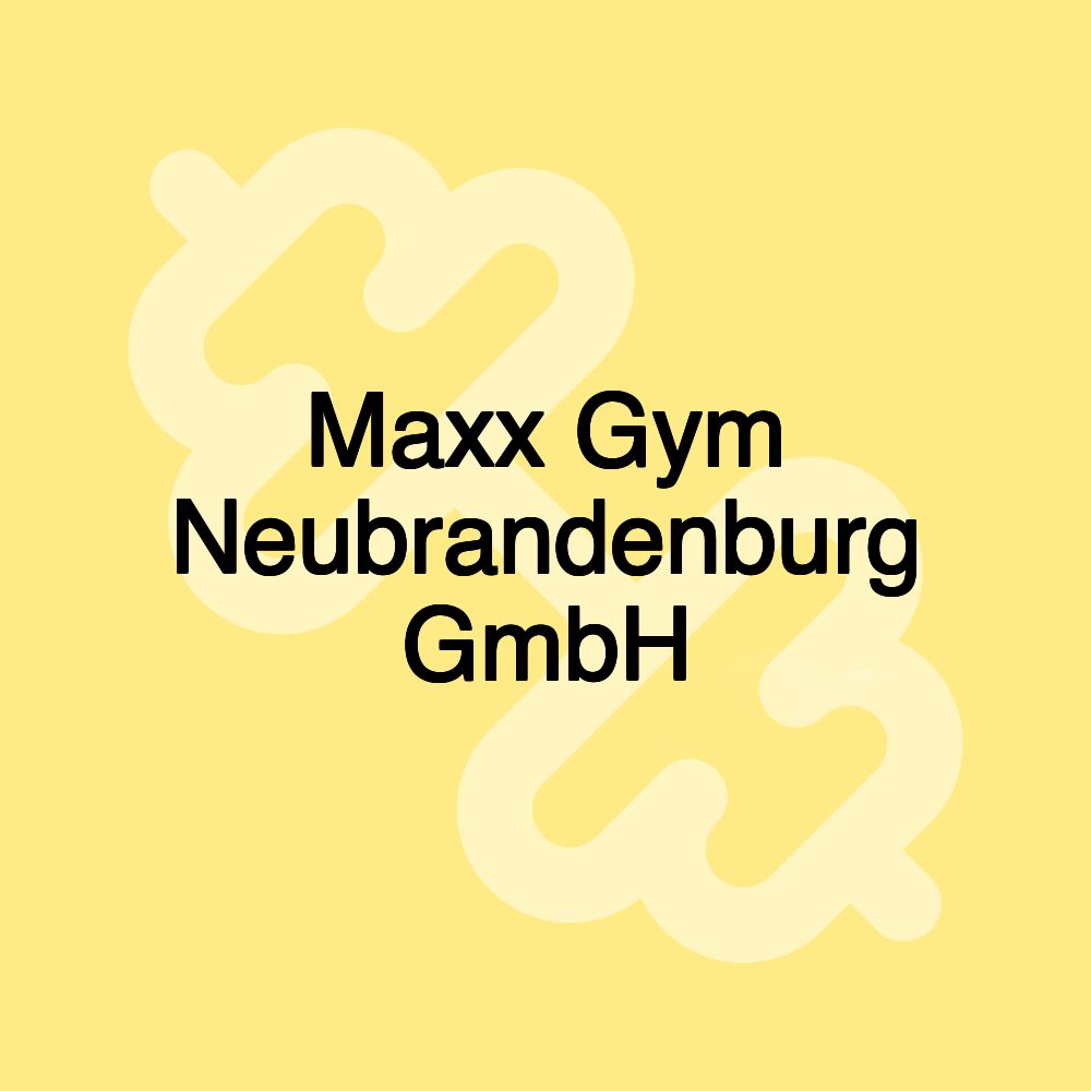 Maxx Gym Neubrandenburg GmbH