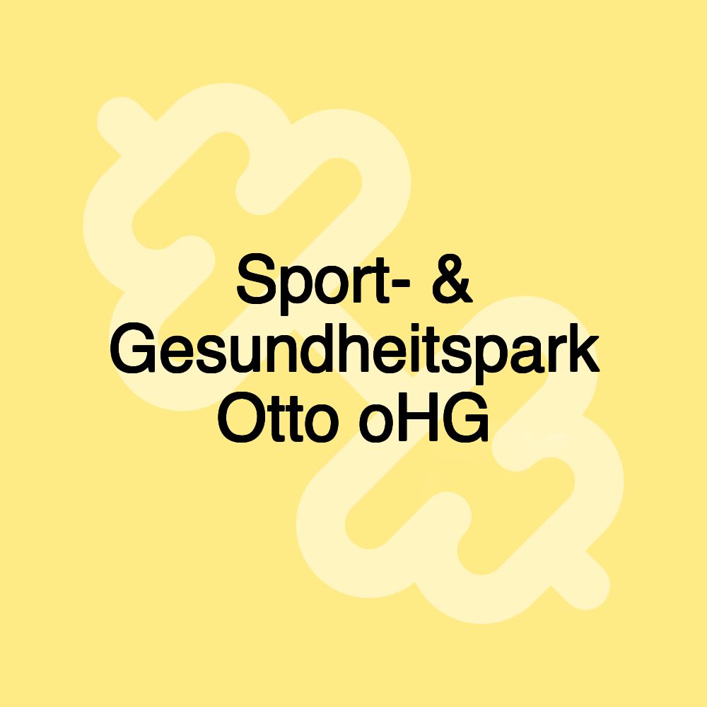 Sport- & Gesundheitspark Otto oHG