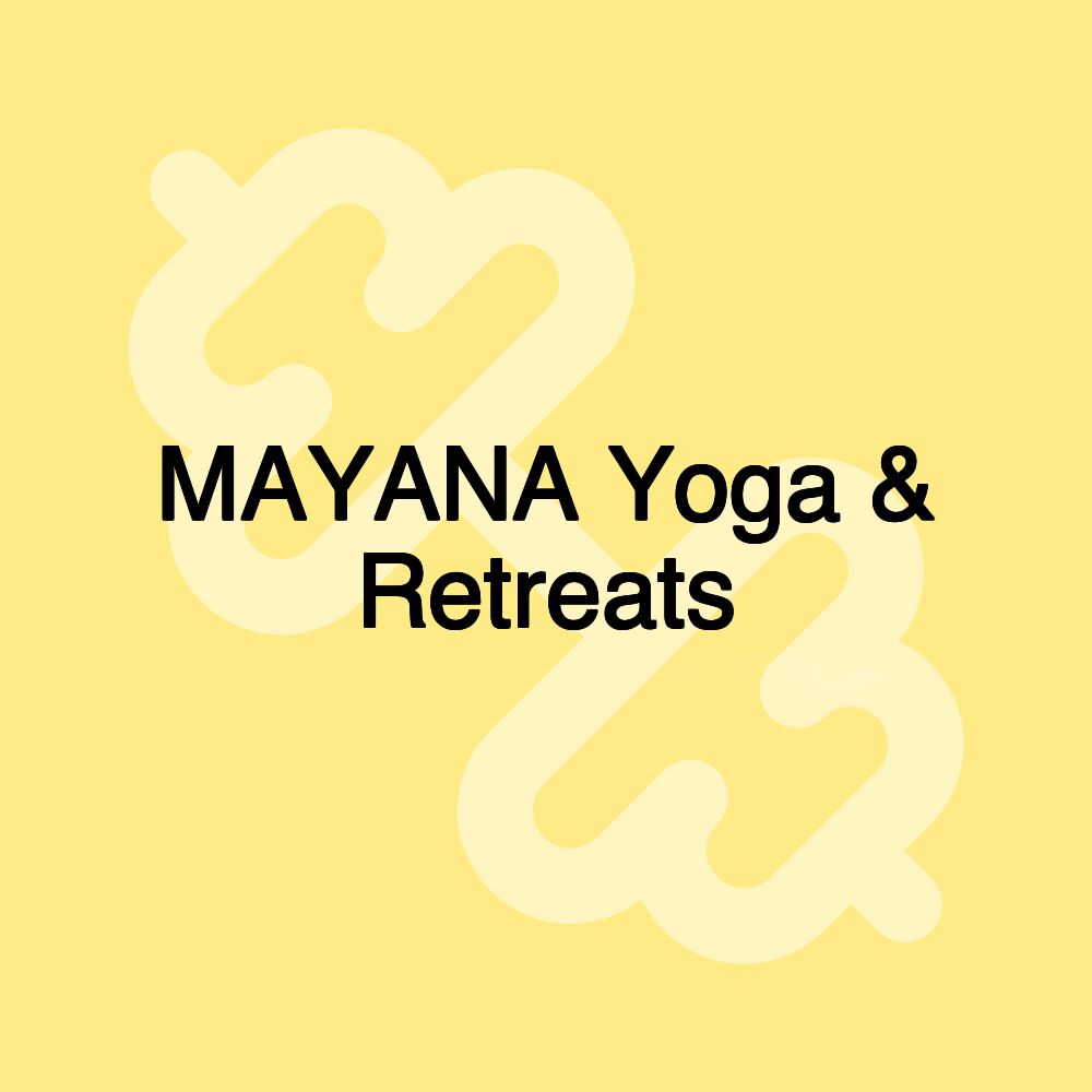 MAYANA Yoga & Retreats