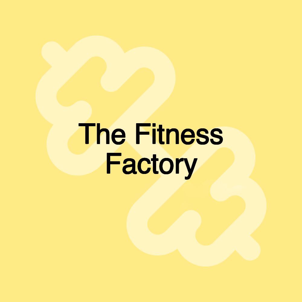 The Fitness Factory