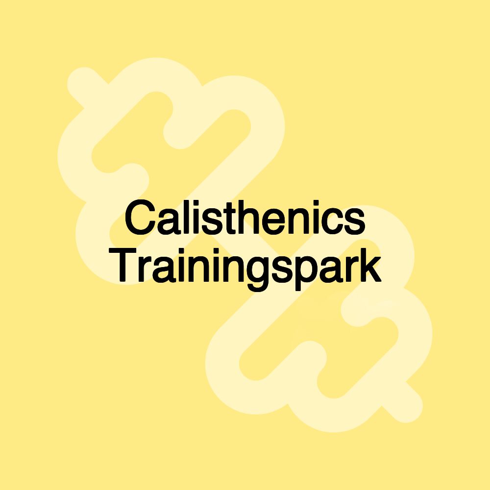 Calisthenics Trainingspark