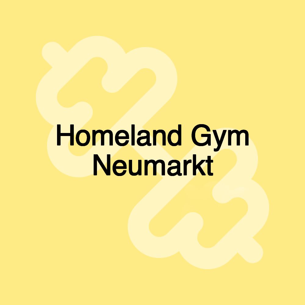 Homeland Gym Neumarkt