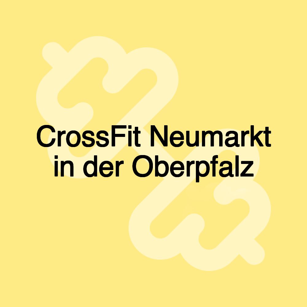 CrossFit Neumarkt in der Oberpfalz