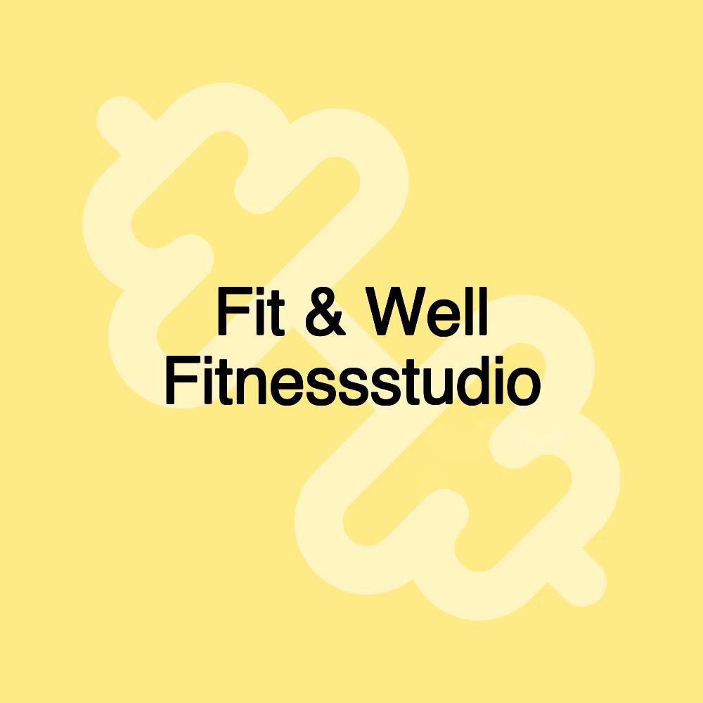 Fit & Well Fitnessstudio