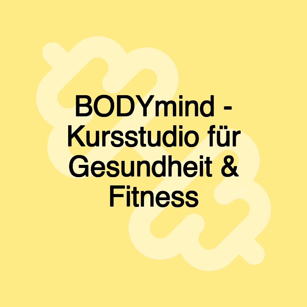 BODYmind - Kursstudio für Gesundheit & Fitness