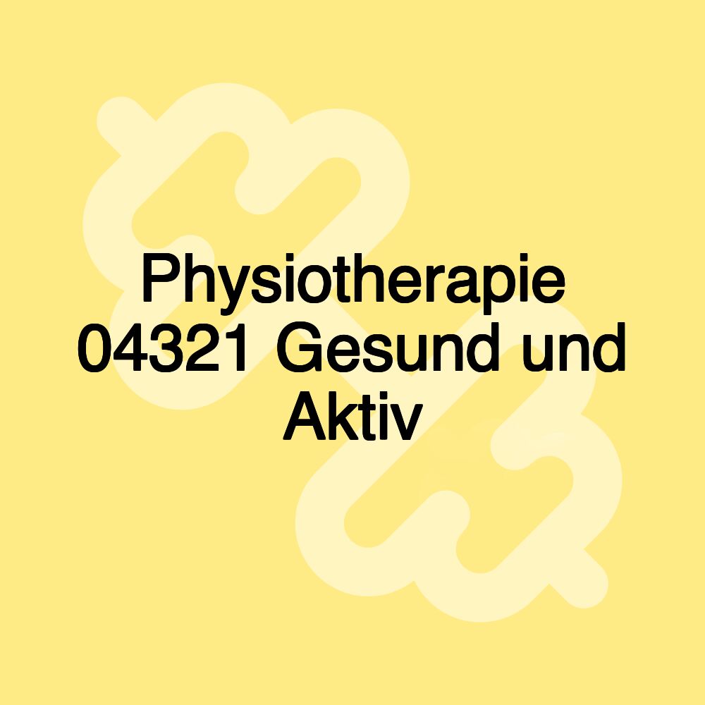 Physiotherapie 04321 Gesund und Aktiv