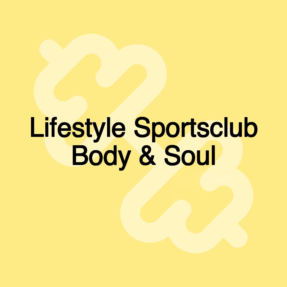 Lifestyle Sportsclub Body & Soul