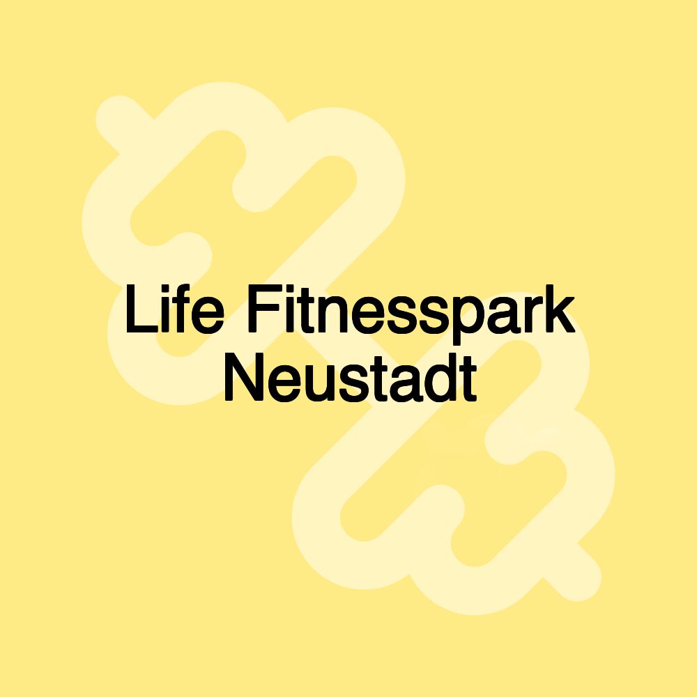 Life Fitnesspark Neustadt