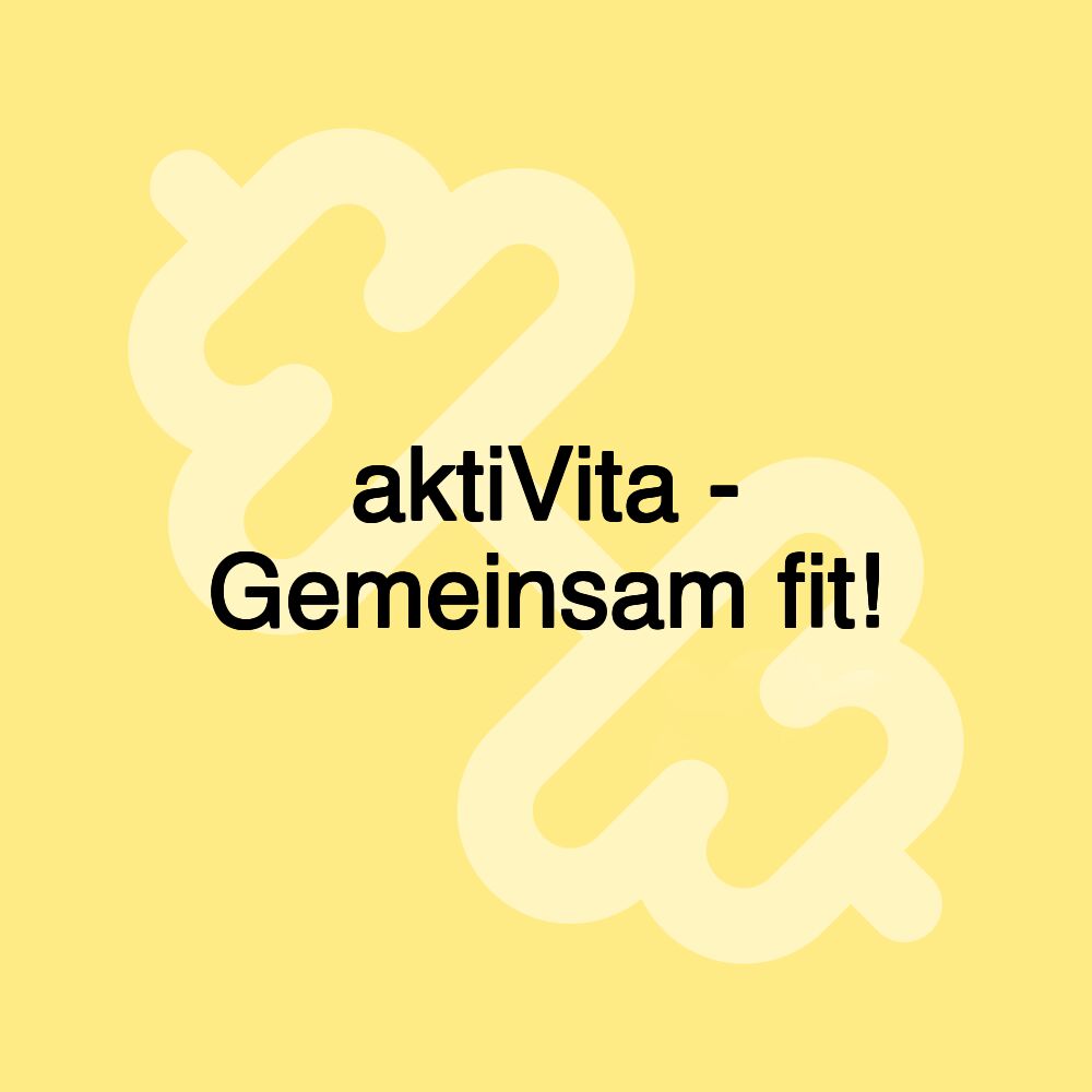 aktiVita - Gemeinsam fit!