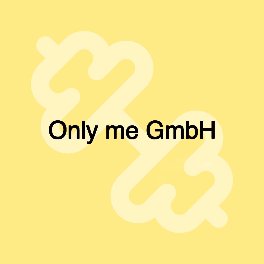 Only me GmbH