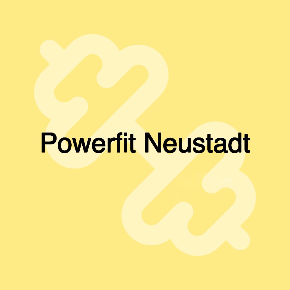 Powerfit Neustadt