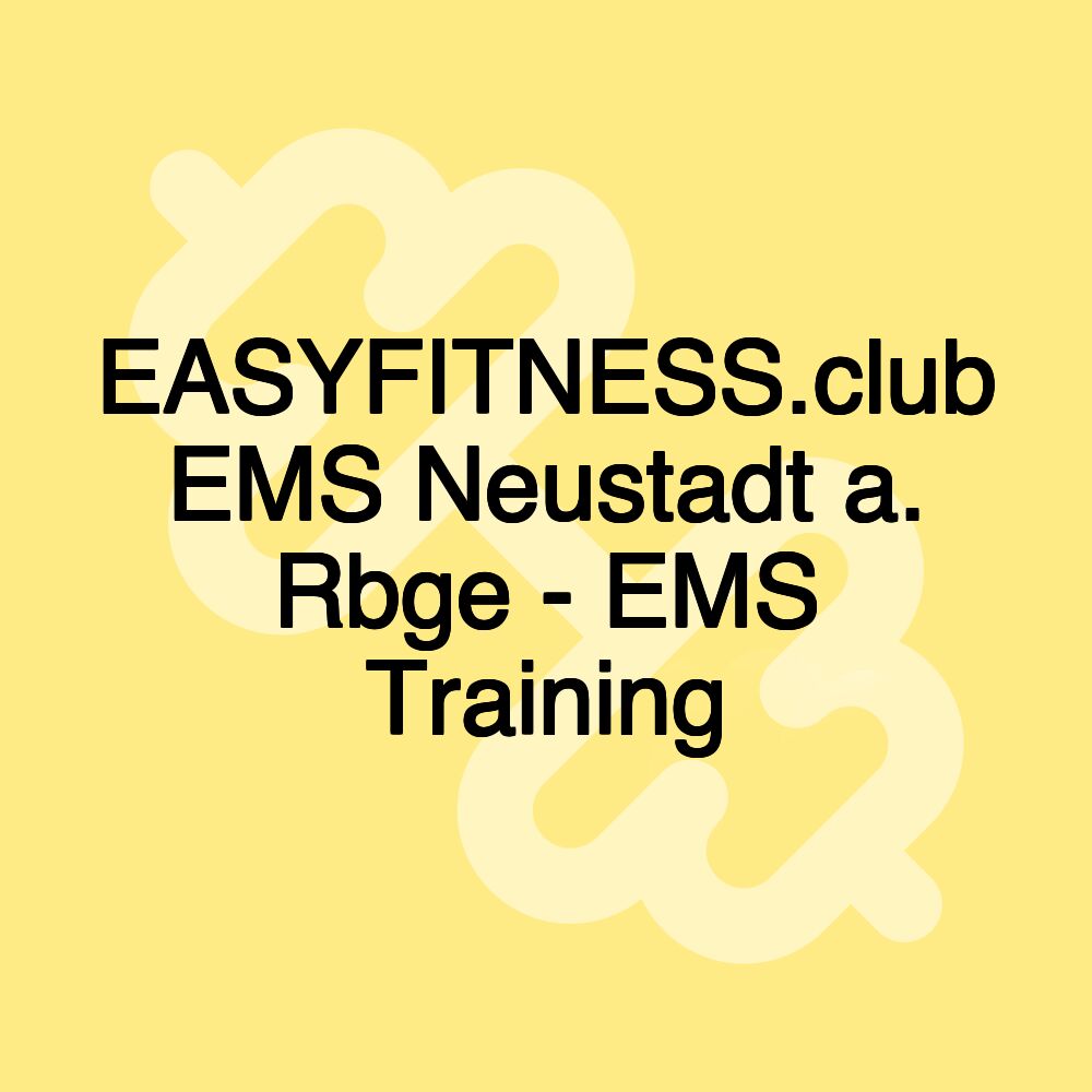 EASYFITNESS.club EMS Neustadt a. Rbge - EMS Training