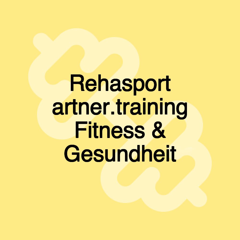 Rehasport artner.training Fitness & Gesundheit