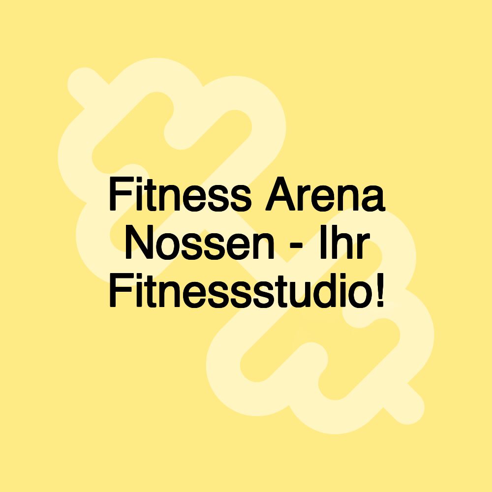 Fitness Arena Nossen - Ihr Fitnessstudio!