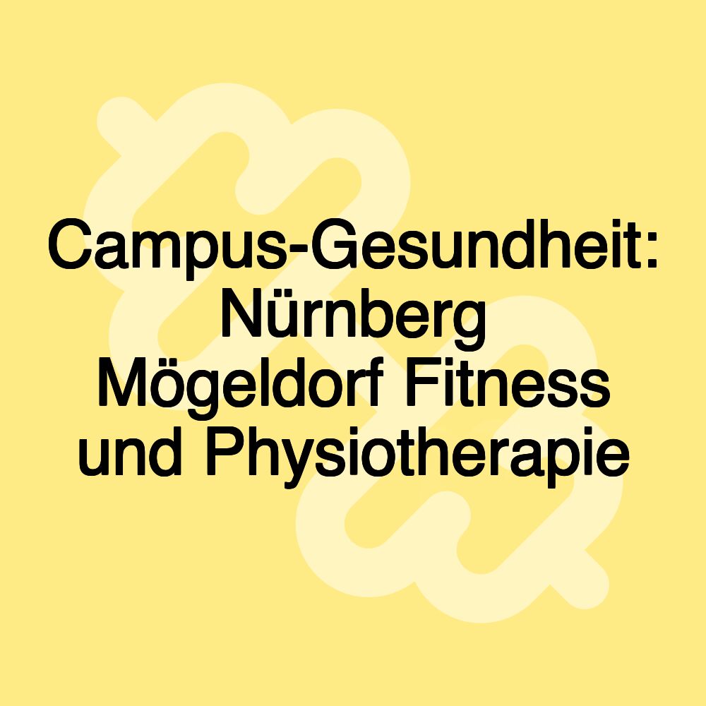 Campus-Gesundheit: Nürnberg Mögeldorf Fitness und Physiotherapie