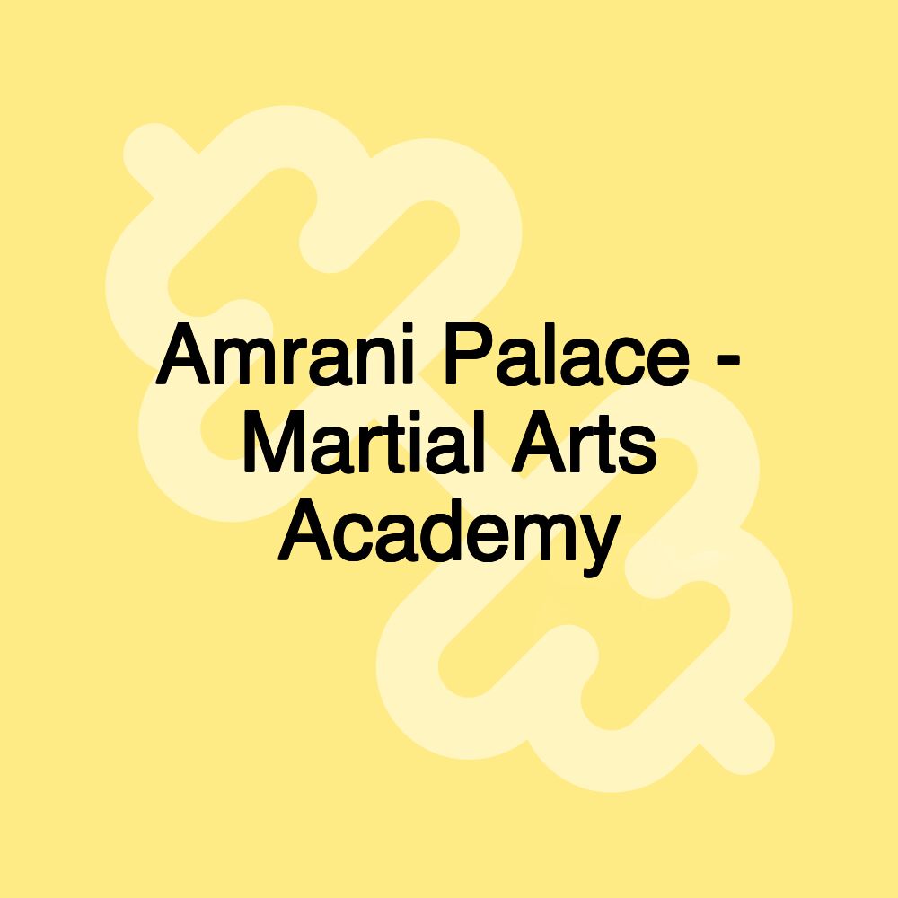 Amrani Palace - Martial Arts Academy