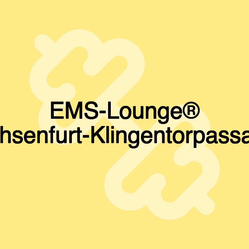 EMS-Lounge® Ochsenfurt-Klingentorpassage