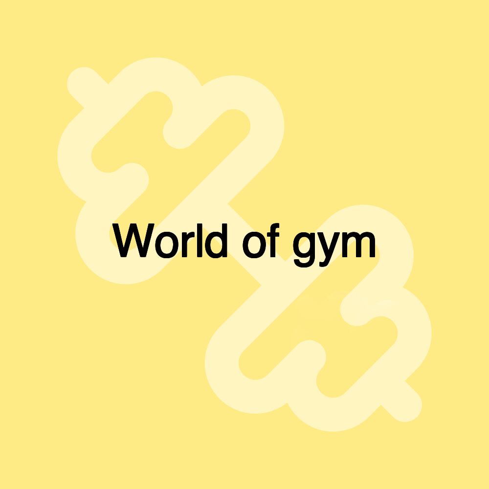 World of gym