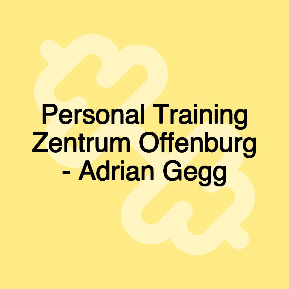 Personal Training Zentrum Offenburg - Adrian Gegg