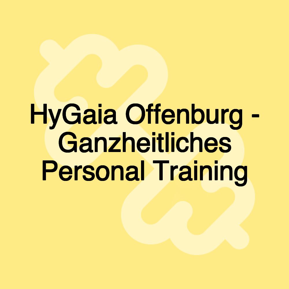 HyGaia Offenburg - Ganzheitliches Personal Training