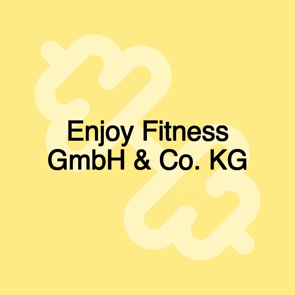 Enjoy Fitness GmbH & Co. KG