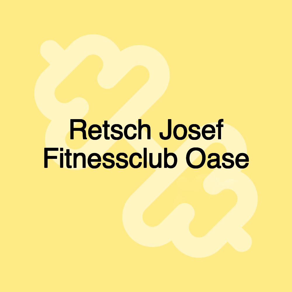 Retsch Josef Fitnessclub Oase