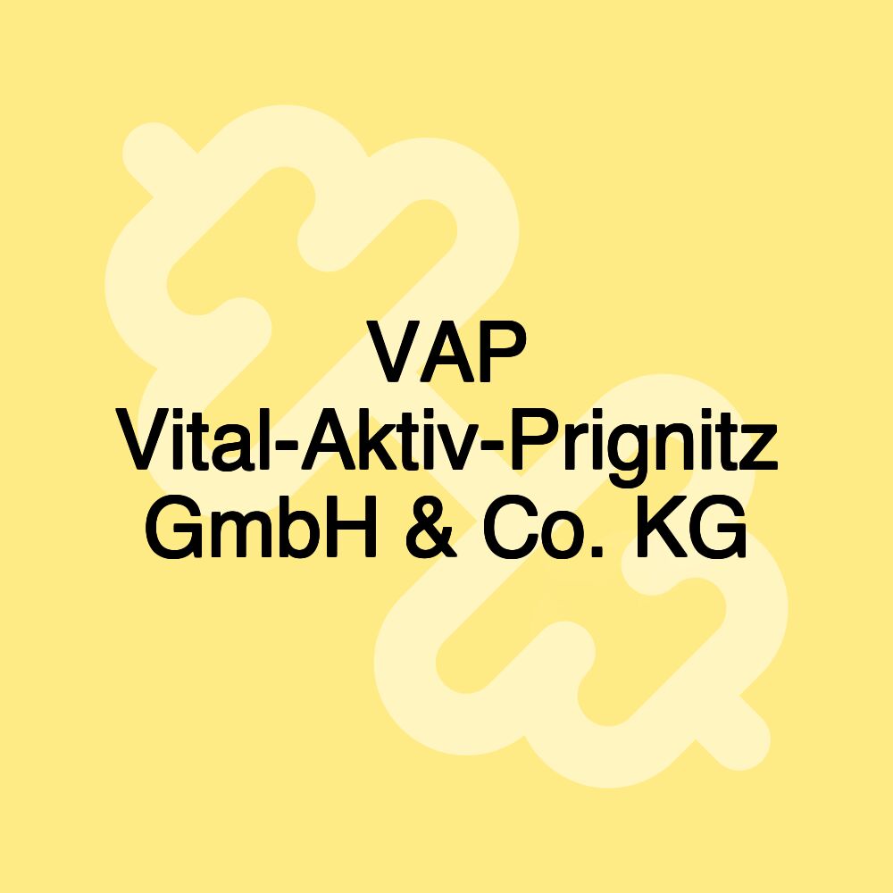 VAP Vital-Aktiv-Prignitz GmbH & Co. KG