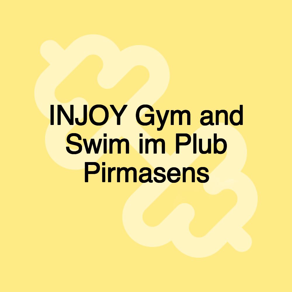 INJOY Gym and Swim im Plub Pirmasens