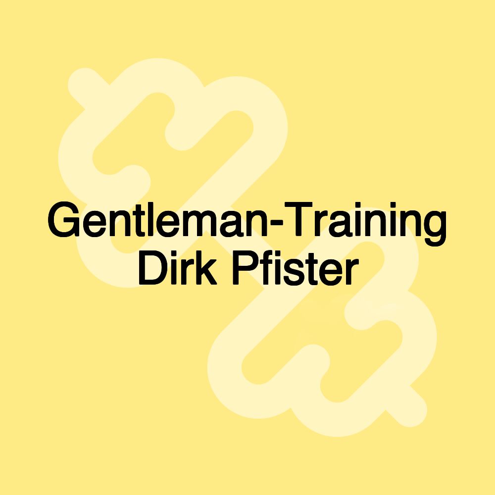 Gentleman-Training Dirk Pfister