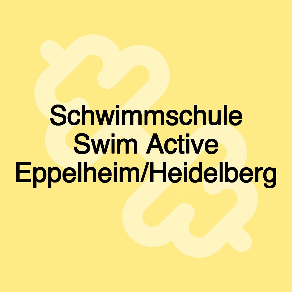 Schwimmschule Swim Active Eppelheim/Heidelberg