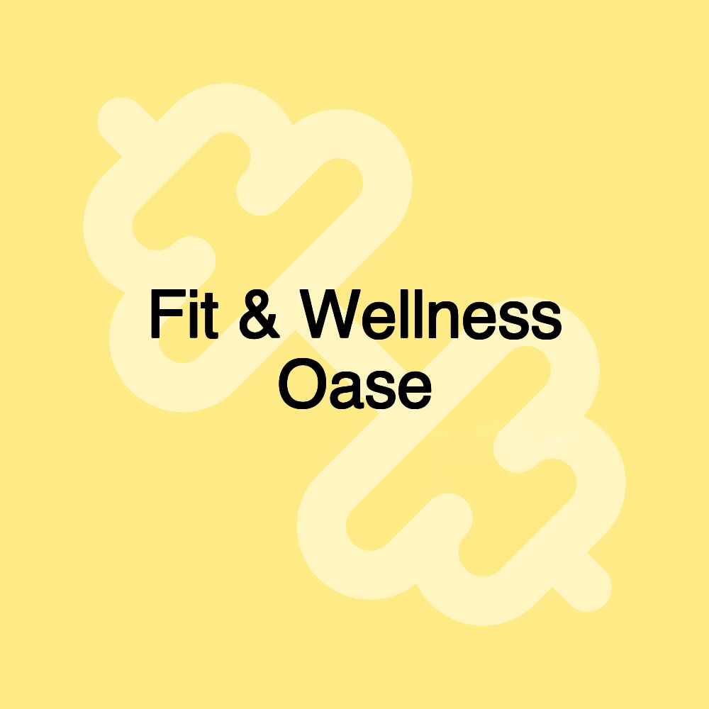 Fit & Wellness Oase