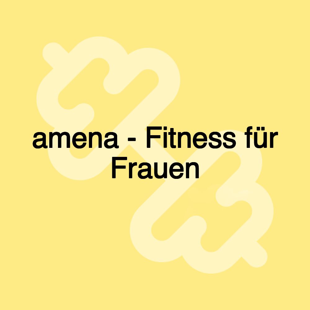 amena - Fitness für Frauen