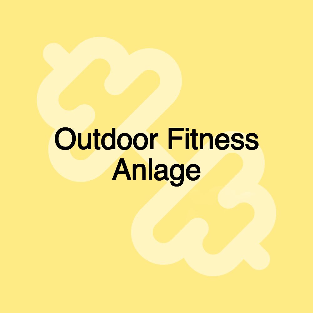 Outdoor Fitness Anlage