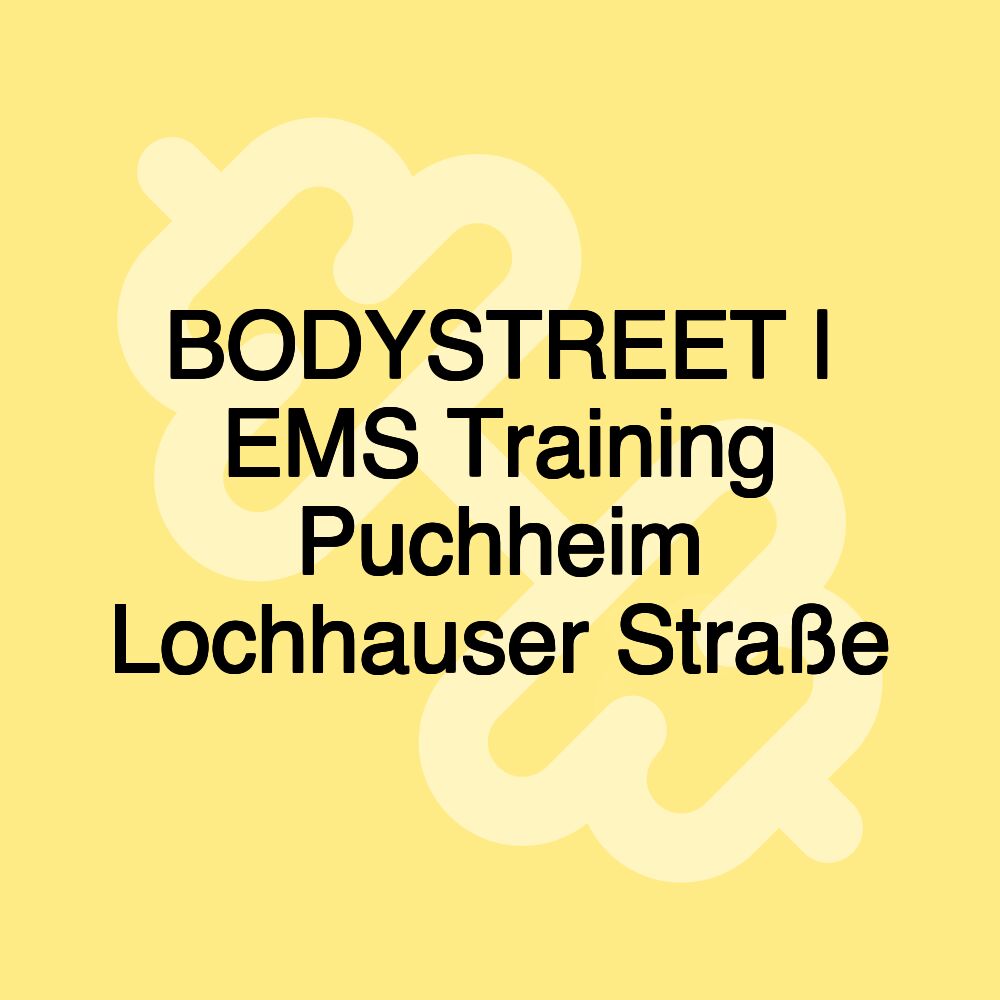 BODYSTREET | EMS Training Puchheim Lochhauser Straße