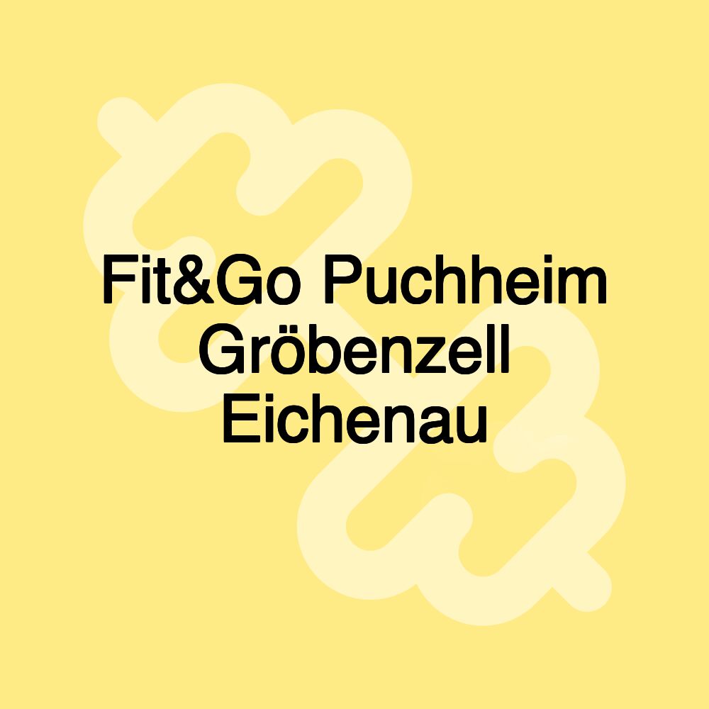 Fit&Go Puchheim Gröbenzell Eichenau