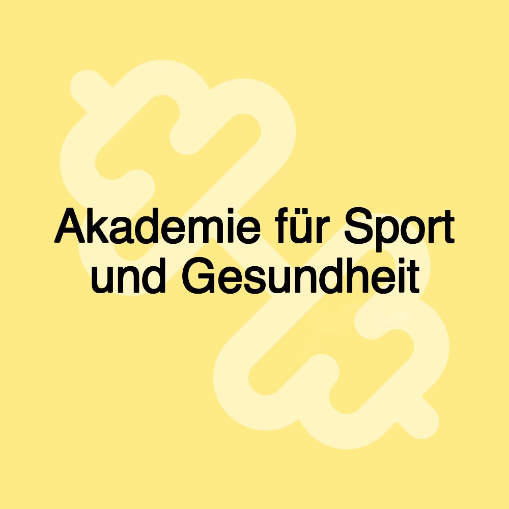 Akademie für Sport und Gesundheit