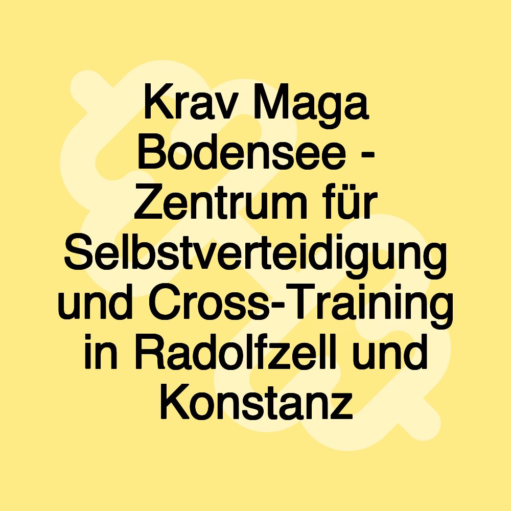 Krav Maga Bodensee - Zentrum für Selbstverteidigung und Cross-Training in Radolfzell und Konstanz