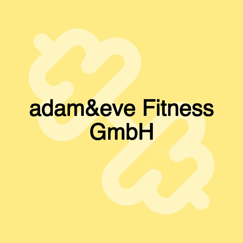 adam&eve Fitness GmbH