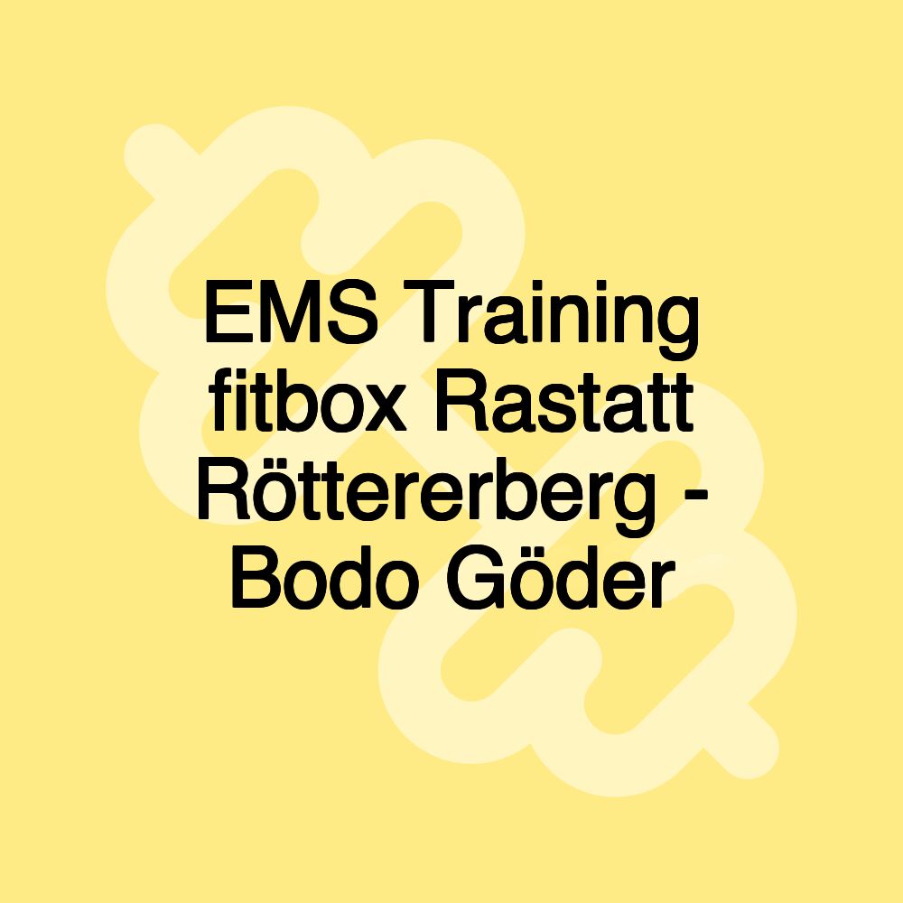 EMS Training fitbox Rastatt Röttererberg - Bodo Göder