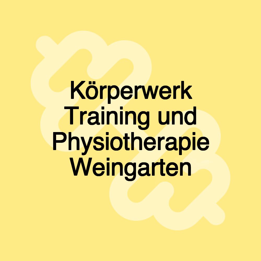 Körperwerk Training und Physiotherapie Weingarten