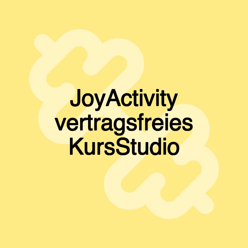 JoyActivity vertragsfreies KursStudio