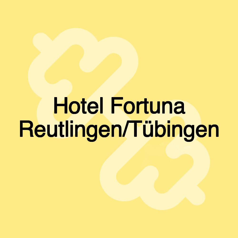 Hotel Fortuna Reutlingen/Tübingen