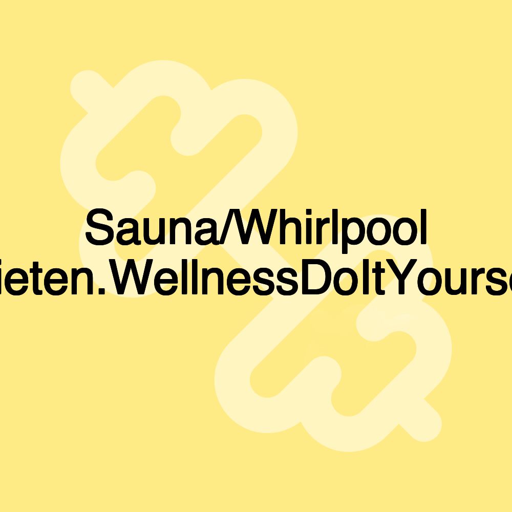 Sauna/Whirlpool mieten.WellnessDoItYourself