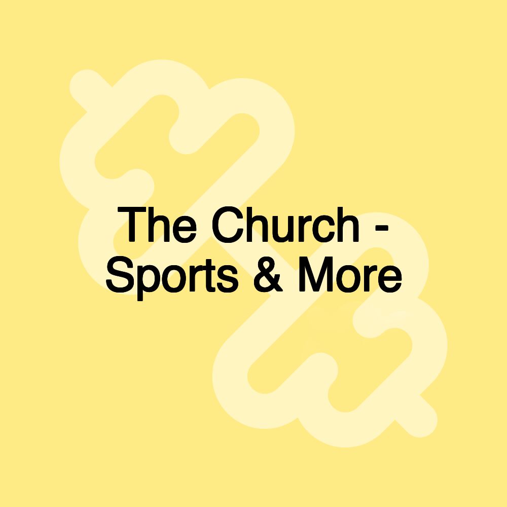 The Church - Sports & More