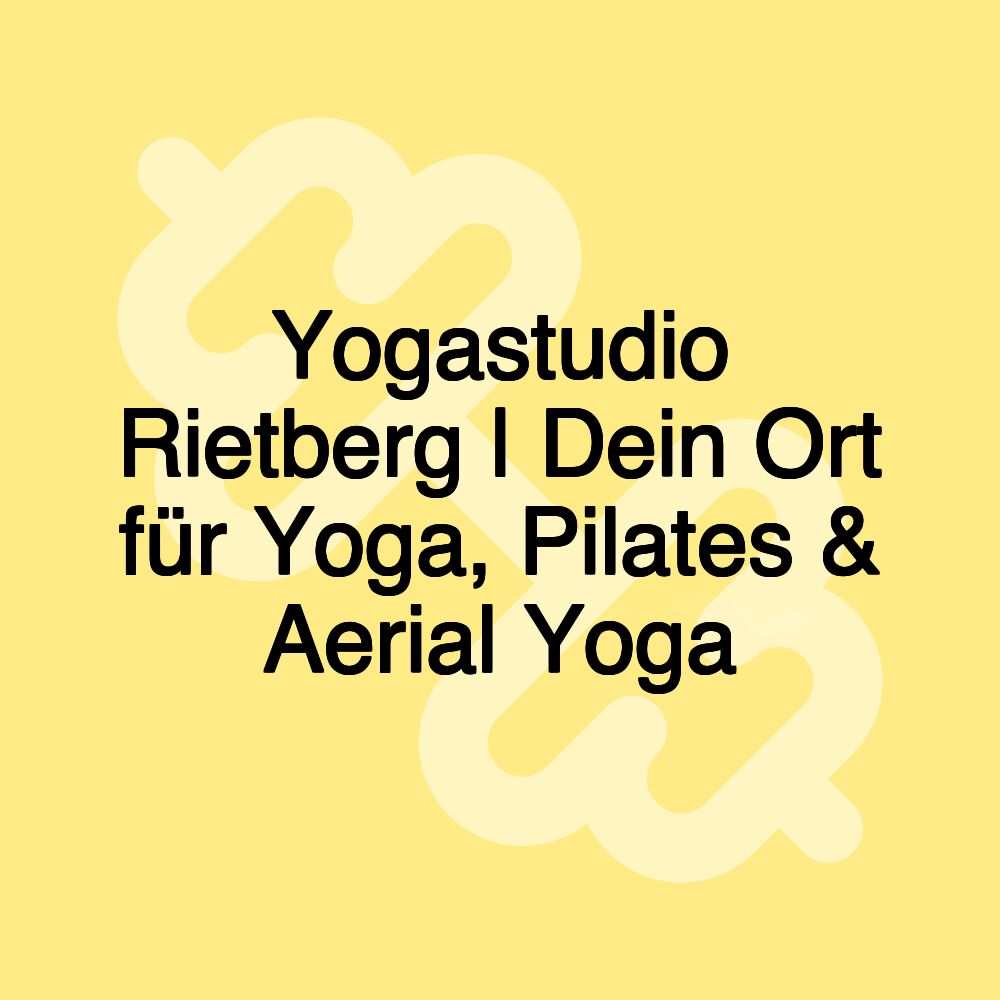 Yogastudio Rietberg | Dein Ort für Yoga, Pilates & Aerial Yoga