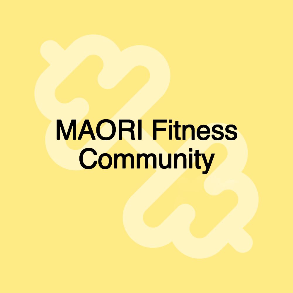 MAORI Fitness Community